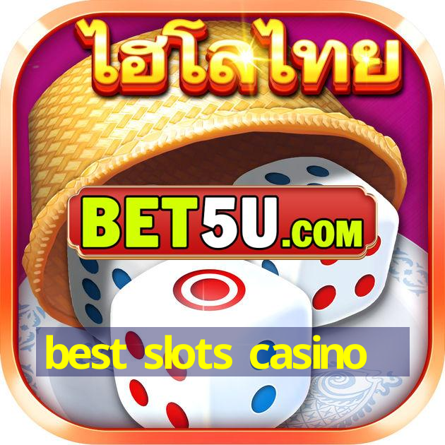 best slots casino